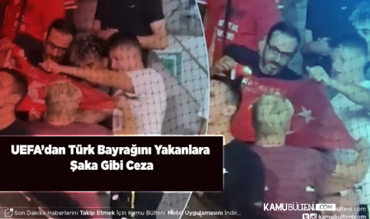 UEFA’dan Türk Bayrağını Yakanlara Şaka Gibi Ceza