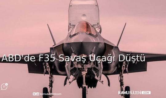ABD'de F35 Savaş Uçağı Düştü