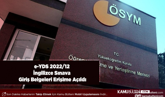 ÖSYM Duyurdu e-YDS 2022 Sınav Giriş Belgeleri Erişime Açıldı