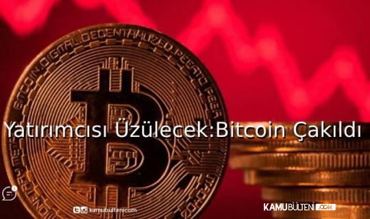 Yatırımcısı Üzülecek: Bitcoin Çakıldı