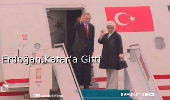 Cumhurbaşkanı Recep Tayyip Erdoğan Katar’a Gitti