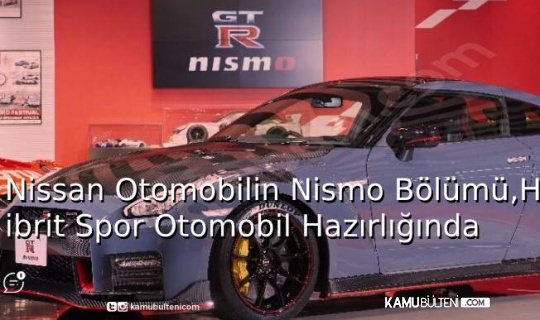 Nissan Otomobilin Nismo Bölümü, Hibrit Spor Otomobil Hazırlığında