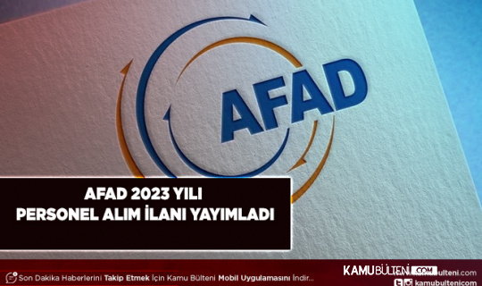 AFAD 2023 Yılı Personel Alımı Yapacağını Duyurdu 3 Farklı İlan Yayımlandı