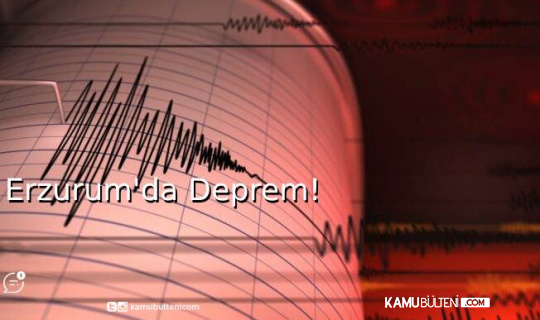 Erzurum’da Deprem