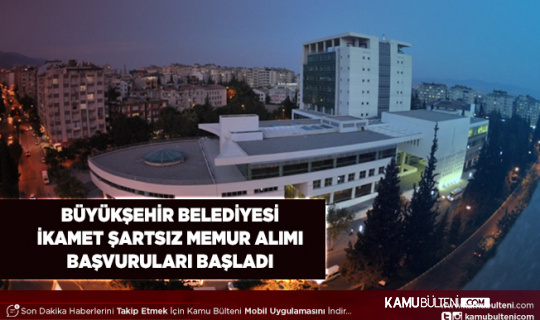 Kahramanmaraş Büyükşehir Belediyesi 2022 KPSS Puanıyla Memur Alımı Başvuruları Başladı