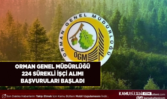 Orman Genel Müdürlüğü 224 Sürekli İşçi Alımı Başvuruları Başladı
