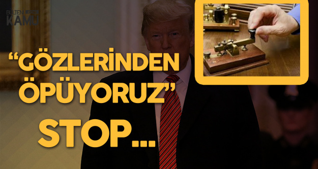 Yavuz Ağıralioğlu'ndan Trump'a : We're kissing from your eyes