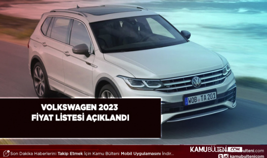 Volkswagen 2023 Fiyat Listesi Açıklandı İşte Güncel Fiyatlar