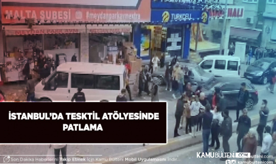 İstanbul'da Tekstil Atölyesinde Patlama Yaralılar Var