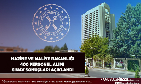Hazine ve Maliye Bakanlığı 400 Mali Hizmetler Uzman YArdımcılığı Sınav Sonuçları Açıklandı