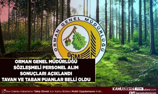 Orman Genel Müdürlüğü Personel Alım Sonuçları Açıklandı Taban ve Tavan Puanlar Belli Oldu