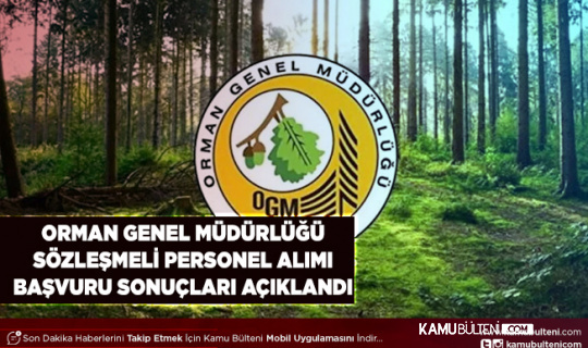 Orman Genel Müdürlüğü 249 Sözleşmeli Personel Alımı Başvuru Sonuçları Açıklandı