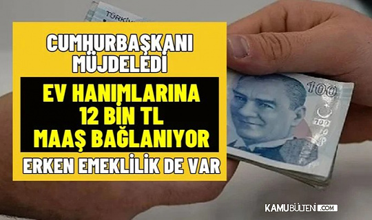 Cumhurbaşkanı Erdoğan Açıkladı: Ev Hanımlarına Maaş Verilecek! Asgari Ücreti Geçecek! Tam 12.000 TL!