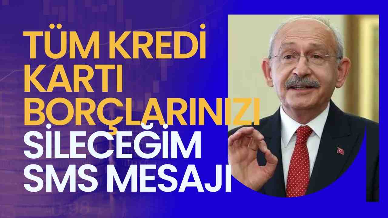 Kemal Kılıçdaroğlu tüm Türkiye'ye SMS Gönderdi!