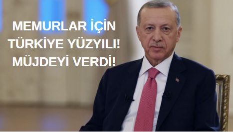 Erdoğan Duyurdu: Memurlara Türkiye Yüzyılı Müjdesi! Maaşlar, Sosyal Haklar ve 3600 Ek gösterge!