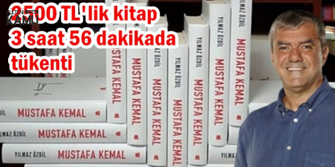2500 TL'lik Mustafa Kemal Kitabı 3 Saat 56 Dakikada Tükendi