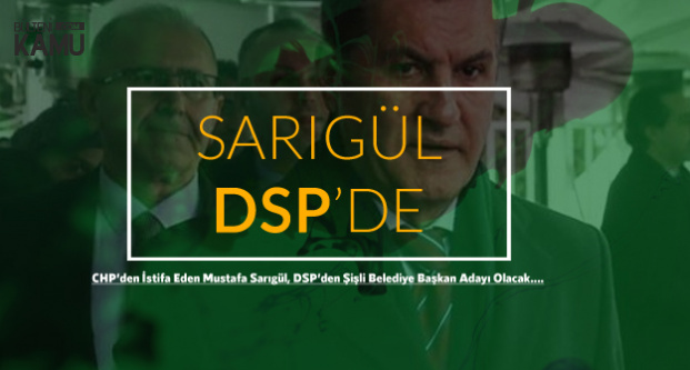 CHP'den İstifa Eden Mustafa Sarıgül DSP'ye Geçti