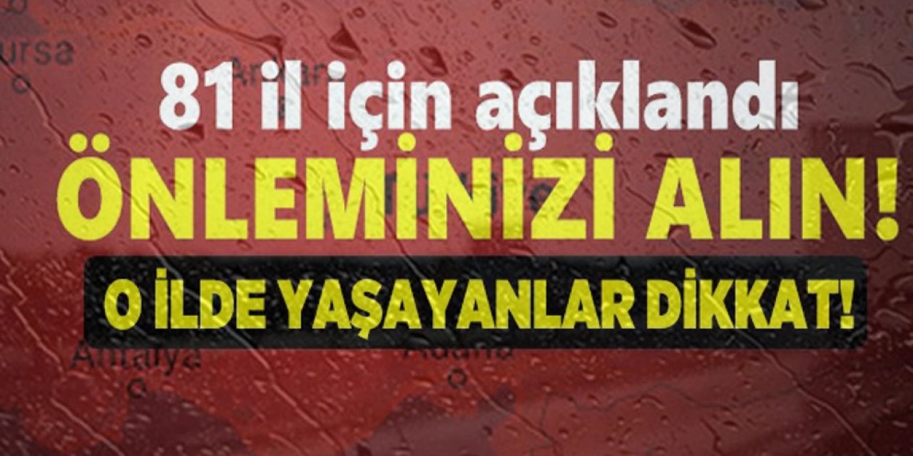 22 il için felaket açıklaması: İstanbul, Ankara, İzmir, Bursa, Konya alarmda! Bugün şiddetli hava bekleniyor
