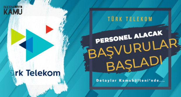 Türk Telekom KPSS'siz 6 Farklı Pozisyonda Personel Alımı Yapacak