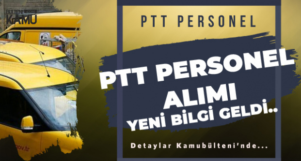PTT KPSS Şartsız Personel Alımı Son Dakika Gelişmesi