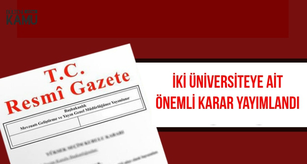 Aksaray ve Doğuş Üniversitesine Ait Önemli Kararlar Resmi Gazete'de