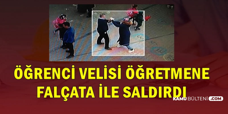 Öğrenci Velisi, Öğretmene Falçata ile Saldırdı