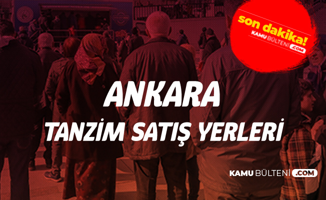 Ankara Tanzim Satış Yerleri Belli Oldu (Ankara'daki Ucuz Sebze Satışı Yapılacak Yerler)