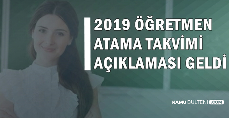 2019 Öğretmen Atama Takvimi Hakkında Açıklama