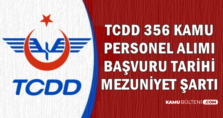 TCDD 356 Kamu Personel Alımı Başvuru Tarihi ve Mezuniyet Şartı