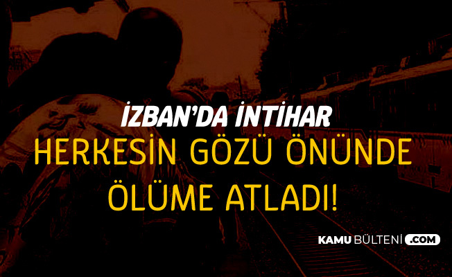 Son Dakika! İzmir İZBAN'da İntihar - Herkesin Gözü Önünde Ölüme Atladı