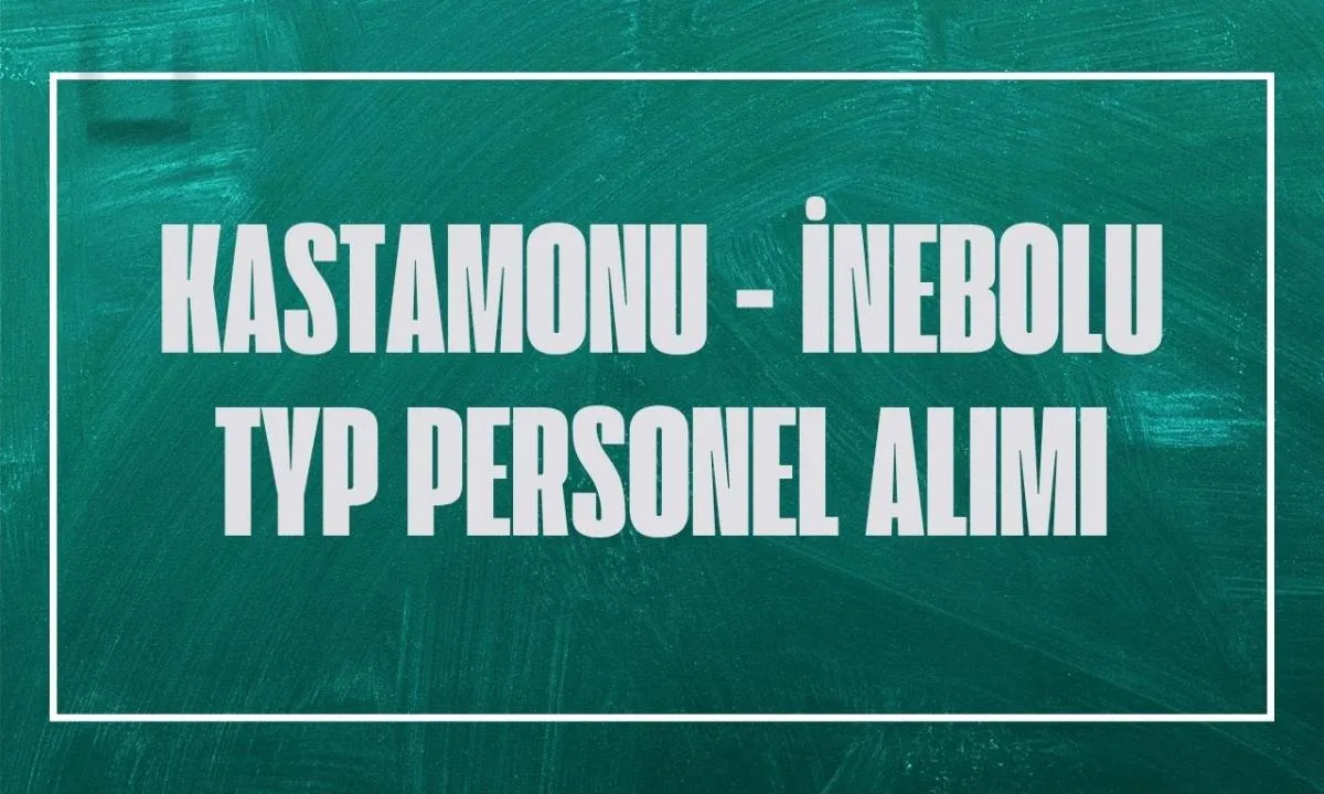 Kastamonu İnebolu'ya 600 Kişilik İŞKUR TYP Personel Alımı: Kura Tarihi Bekleniyor!