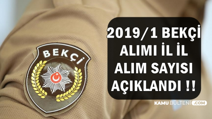 Polis Akademisi 2019/1 Bekçi Alımı İllere Göre Sayı Dağılımı Açıklandı