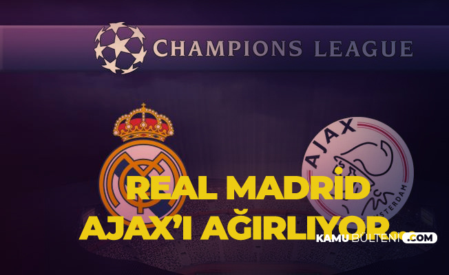 Real Madrid Ajax Maçı Saat 23.00'da Başlayacak! Maç Canlı Olarak O Kanalda Yayınlanacak