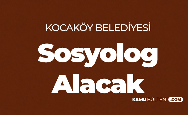 Kocaköy Belediyesi'ne Sosyolog Alımı Yapılacak