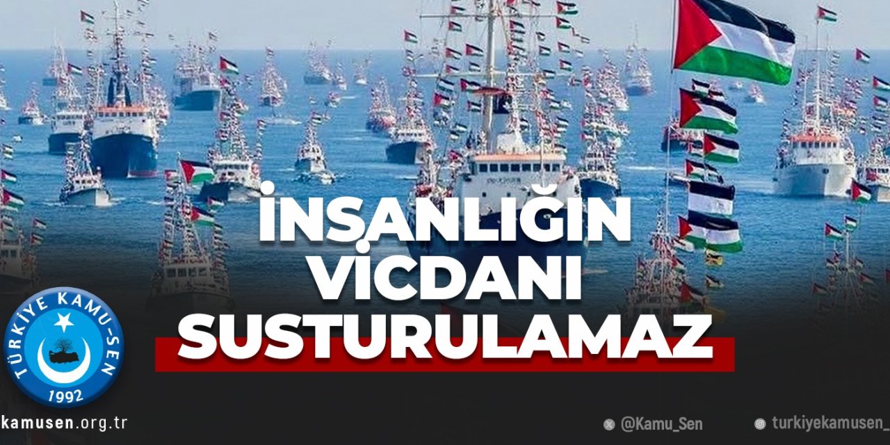 Türkiye Kamu-Sen'den İsrail'e Sert Tepki: Gazze Yardım Filosuna Saldırı İnsanlık Suçudur!