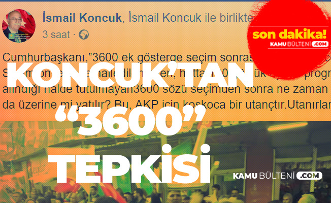 İYİ Partili İsmail Koncuk'tan 3600 Ek Gösterge Tepkisi : Seçim Öncesinde Halledilemeyen...