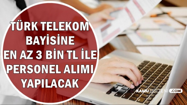 Türk Telekoma En Az 3 Bin TL Maaşla Personel Alımı-Lise Mezunu İŞKUR'dan