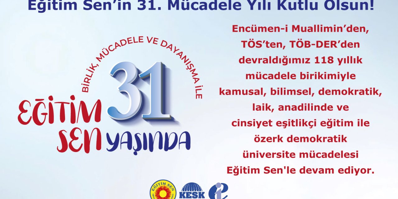 Eğitim Sen’den 31. Yıl Mesajı: Laik, Bilimsel ve Parasız Eğitim Mücadelesi Sürüyor