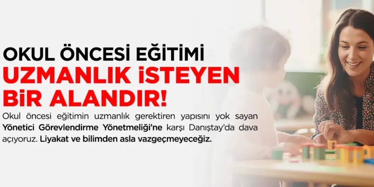 Eğitim-İş’ten Yönetici Görevlendirme Yönetmeliğine Tepki: “Okul Öncesi Uzmanlık İster”