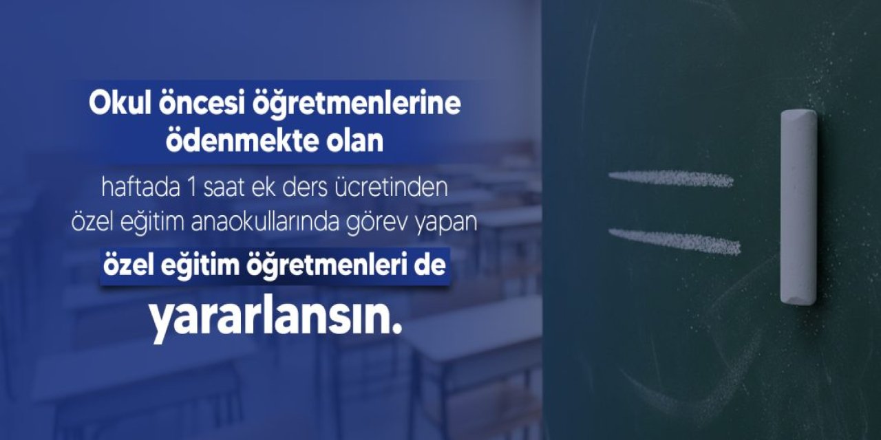 Özel Eğitim Anaokullarında Görev Yapan Öğretmenlere de 1 Saat Ek Ders Ücreti Talebi