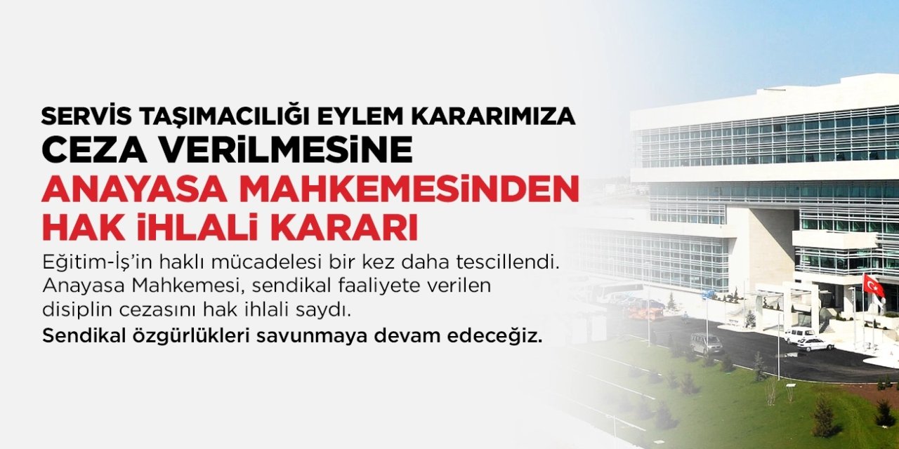 Anayasa Mahkemesi’nden Hak İhlali Kararı: Servis Taşımacılığı Eyleminde Disiplin Cezası İptal Edildi