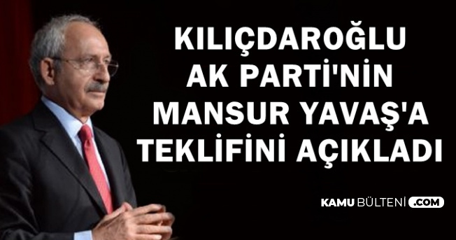 Kılıçdaroğlu'ndan Flaş Açıklama: AK Parti Mansur Yavaş'a Teklif Götürdü