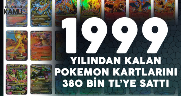 1999 Yılından Kalan Pokemon Kartlarını 380 Bin TL'ye Sattı