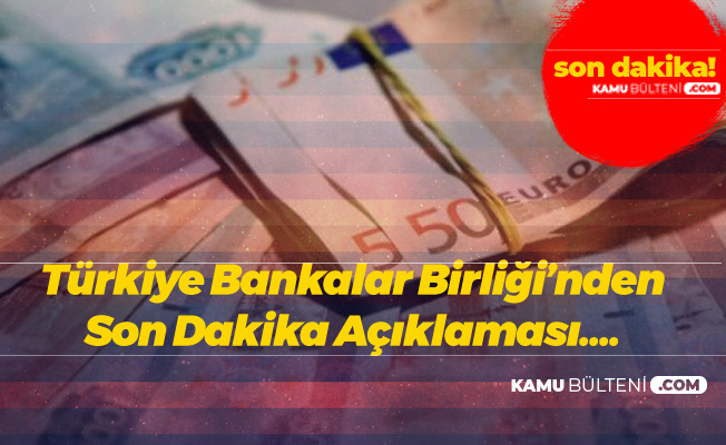 Son Dakika: Türkiye Bankalar Birliği'nden Döviz Açıklaması: O İddialar Doğru Değil