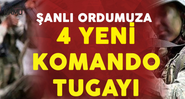 Türk Silahlı Kuvvetleri'ne 4 Yeni Komando Tugayı