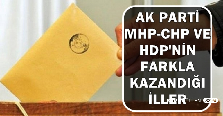 AK Parti-MHP-CHP-HDP'nin Farkla Kazandığı Belediyeler