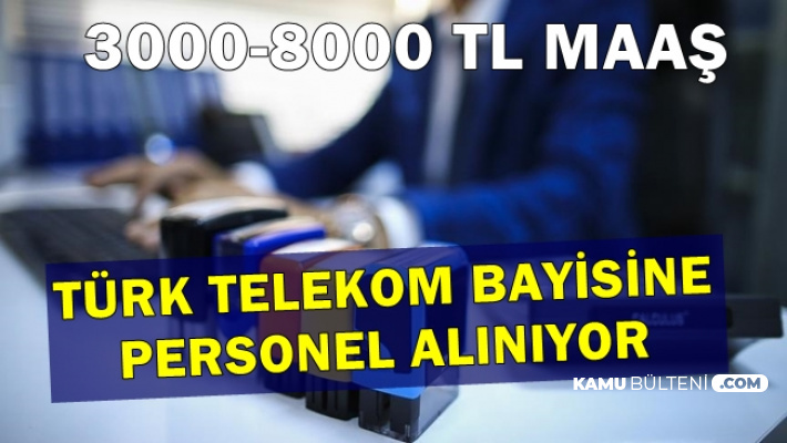 3-8 Bin TL Maaşla Türk Telekom Bayisine İŞKUR'dan Personel Alımı