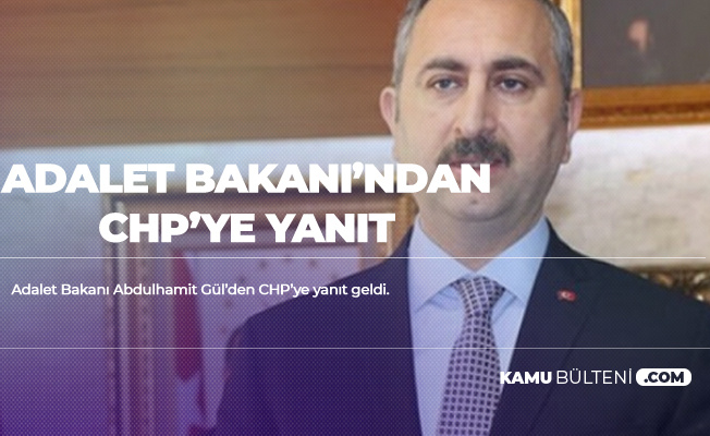 Adalet Bakanı Gül'den CHP'ye Sosyal Medya Hesabı Üzerinden Yanıt Geldi