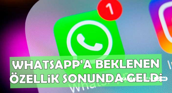 WhatsApp'a Beklenen Özellik Geliyor
