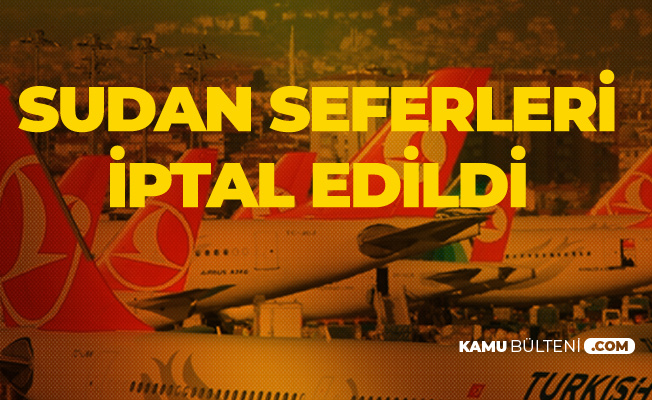 Türk Hava Yolları'nın 'Sudan' Seferleri Darbe Nedeniyle İptal Edildi